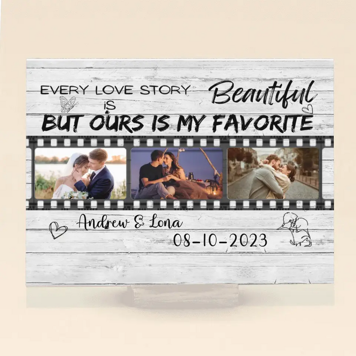 Custom Personalized Couple Acrylic Plaque - Gift Idea For Couple - Upload Photos - Every Love Story Is Beautiful But Ours Is My Favorite