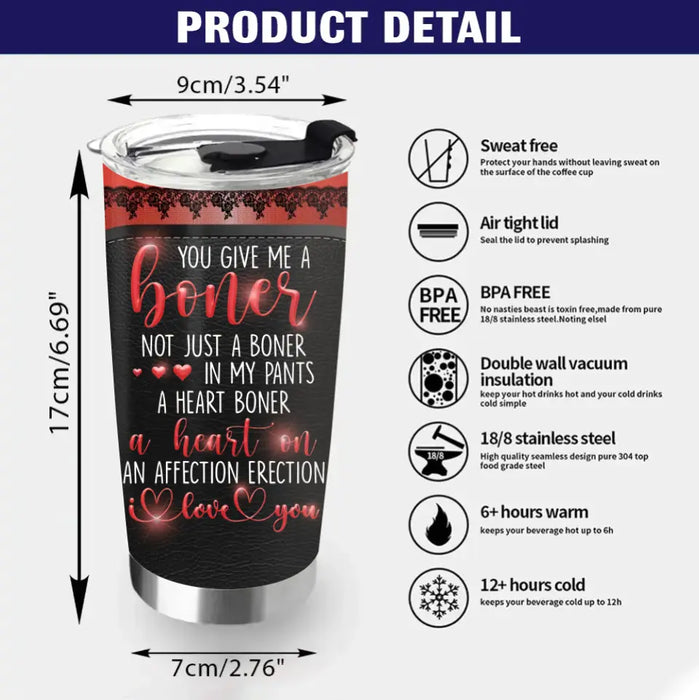 Custom Personalized Couple Tumbler - Gift Idea For Couple/Him/Her/Valentine's Day - You Give Me A Boner Not Just A Boner