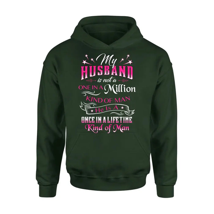Personalized My Husband Shirt/Hoodie - Gift For Him/Her/Husband/Wife - My Husband Is Not A One In A Million Kind Of Man