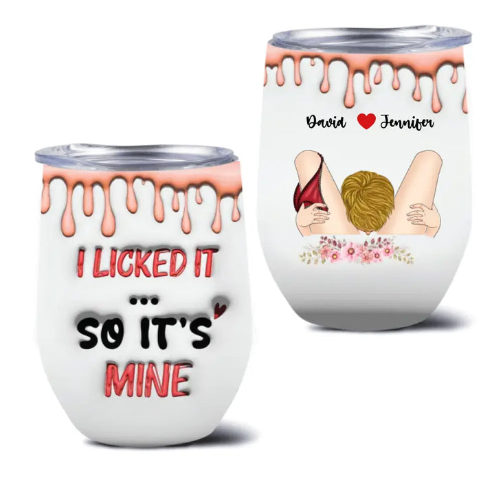 Custom Personalized Couple Wine Tumbler - Gift Idea For Couple/Him/Her/Valentine's Day - I Licked It So It's Mine