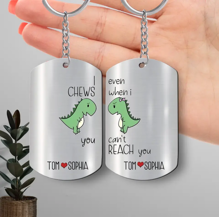 Custom Personalized Dinosaur Couple Aluminum Keychain - Gift Idea For Couple - I Chews You Even When I Can't Reach You