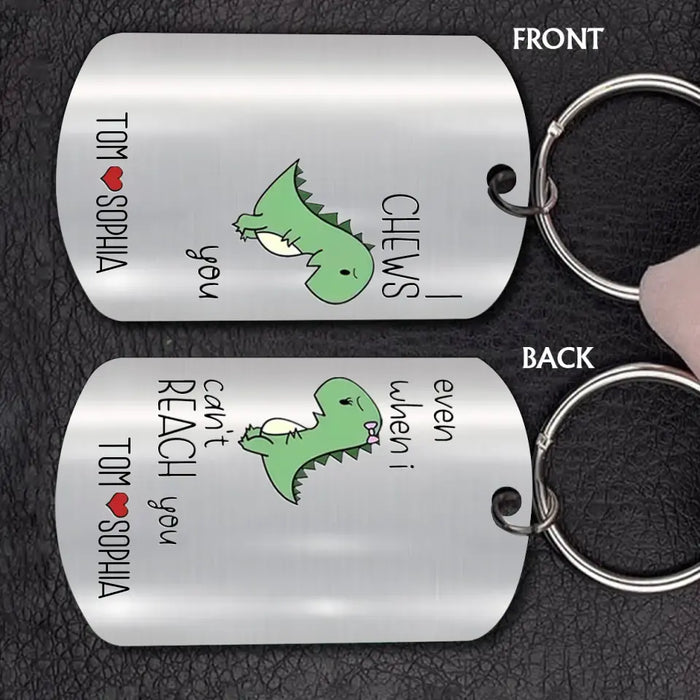 Custom Personalized Dinosaur Couple Aluminum Keychain - Gift Idea For Couple - I Chews You Even When I Can't Reach You