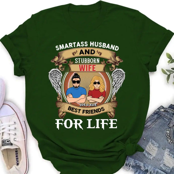 Custom Personalized Wife And Husband Shirt/Hoodie - Gift Idea For Couple/ Him/ Her - Smartass Husband And Stubborn Wife Best Friends For Life