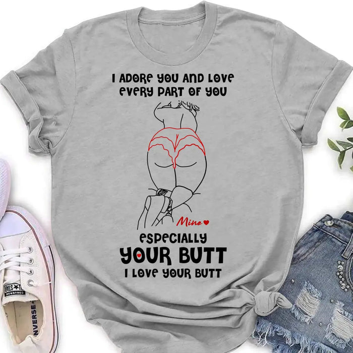 Custom Personalized Funny T-Shirt/ Long Sleeve/ Sweatshirt/ Hoodie - Gift Idea For Couple/ Him/ Her - I Love Your Butt