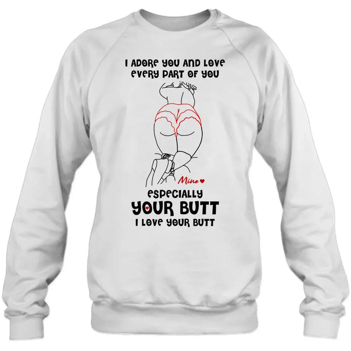 Custom Personalized Funny T-Shirt/ Long Sleeve/ Sweatshirt/ Hoodie - Gift Idea For Couple/ Him/ Her - I Love Your Butt