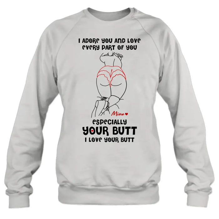 Custom Personalized Funny T-Shirt/ Long Sleeve/ Sweatshirt/ Hoodie - Gift Idea For Couple/ Him/ Her - I Love Your Butt