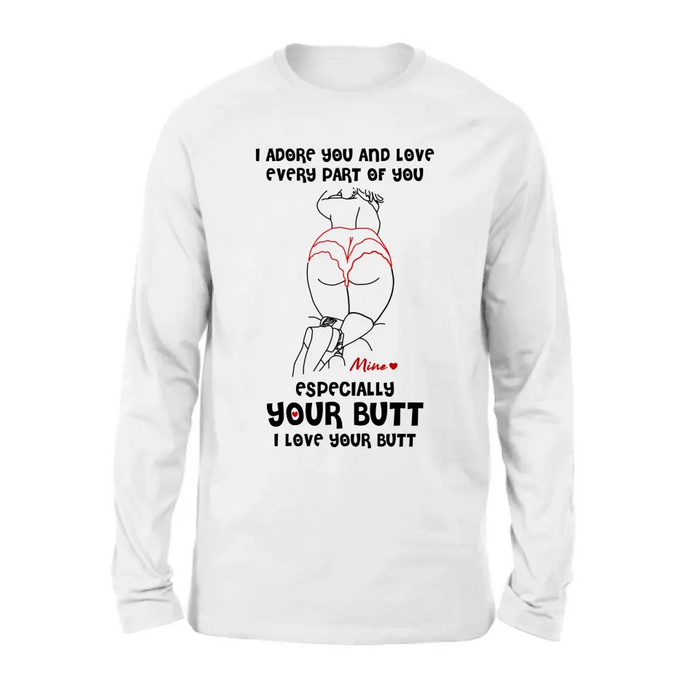 Custom Personalized Funny T-Shirt/ Long Sleeve/ Sweatshirt/ Hoodie - Gift Idea For Couple/ Him/ Her - I Love Your Butt