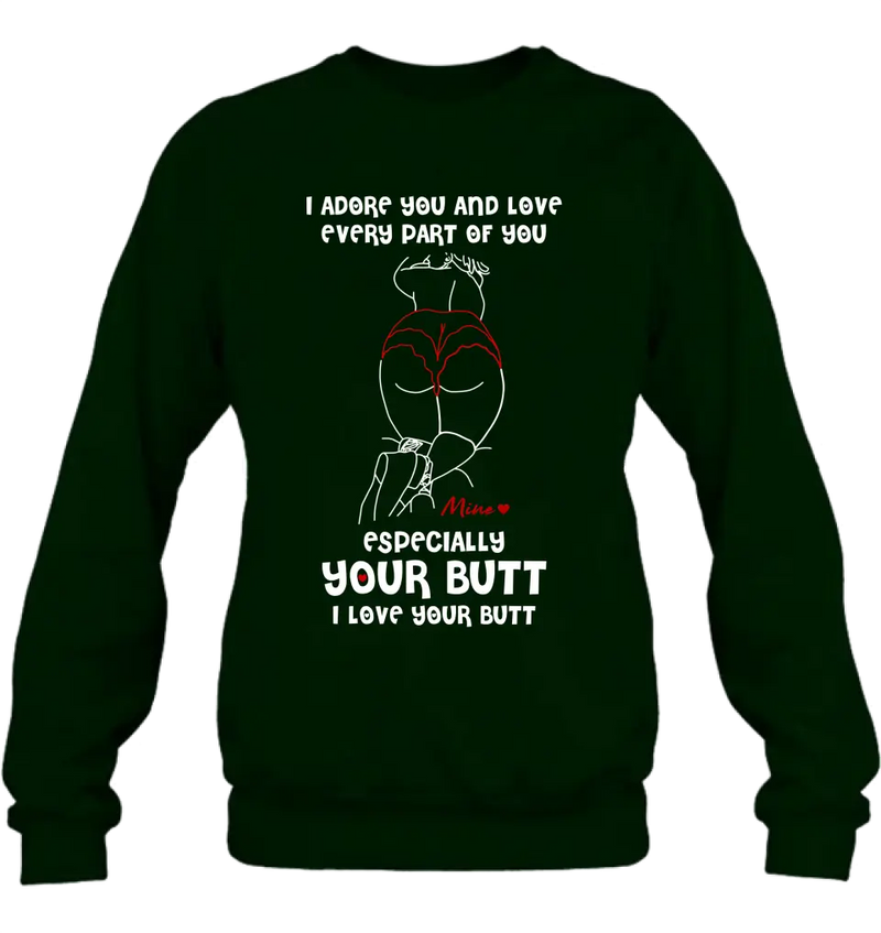 Personalized Funny T-Shirt/Long Sleeve/Sweatshirt/Hoodie - Gift Idea For Couple/Him/Her - Love Your Butt