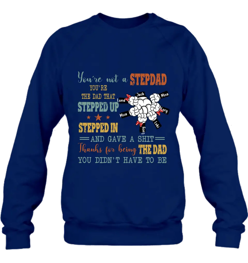 Personalized Stepdad Shirt/Hoodie - Up to 6 Kids - Father's Day Gift Idea - Thanks For Being The Dad