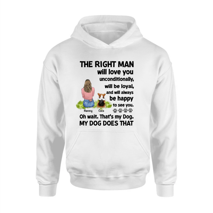 Custom Personalized Pet Shirt/Hoodie - Upto 4 Dogs/Cats - Gift Idea For Dog/Cat Lover - The Right Man Will Love You Unconditionally