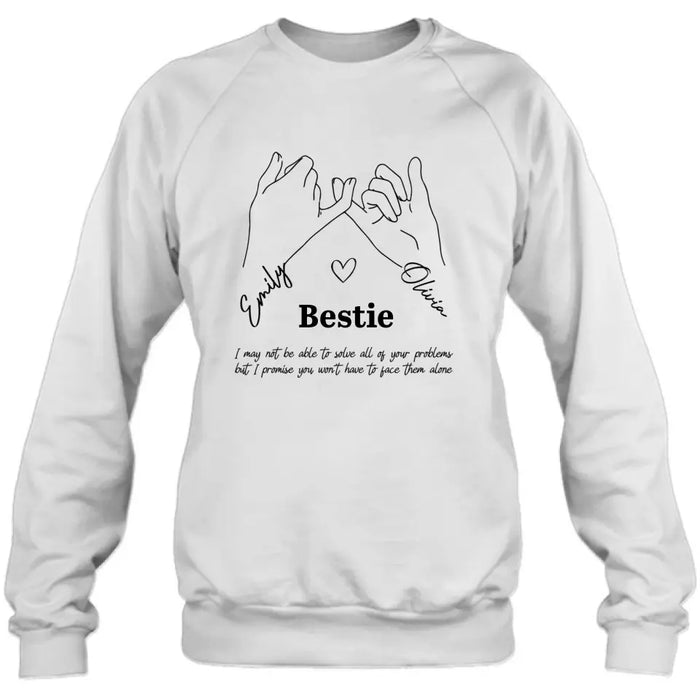 Custom Personalized Bestie Shirt/Hoodie - Gift Idea For Bestie/ Sister - You Won't Have To Face Them Alone