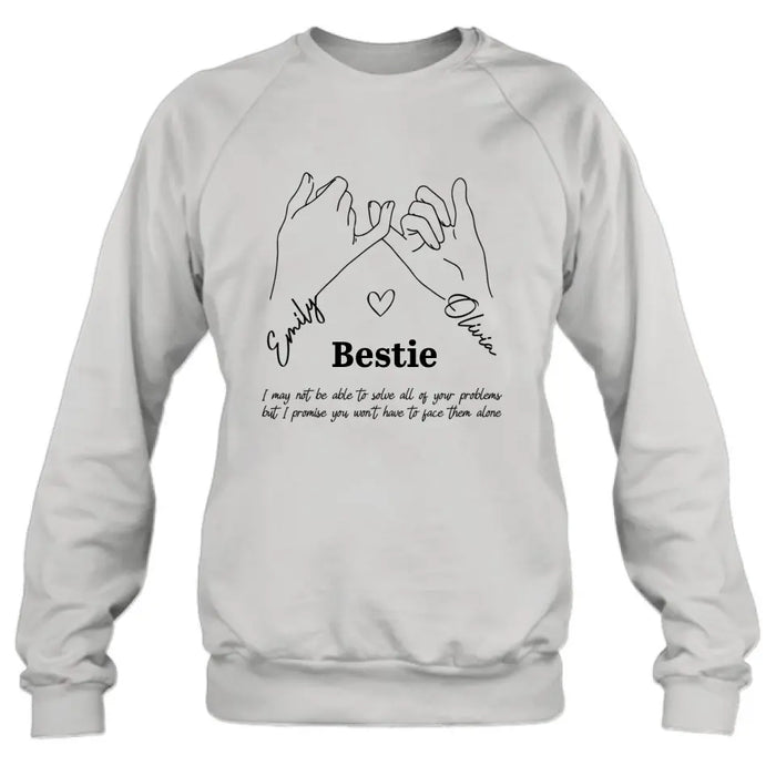 Custom Personalized Bestie Shirt/Hoodie - Gift Idea For Bestie/ Sister - You Won't Have To Face Them Alone