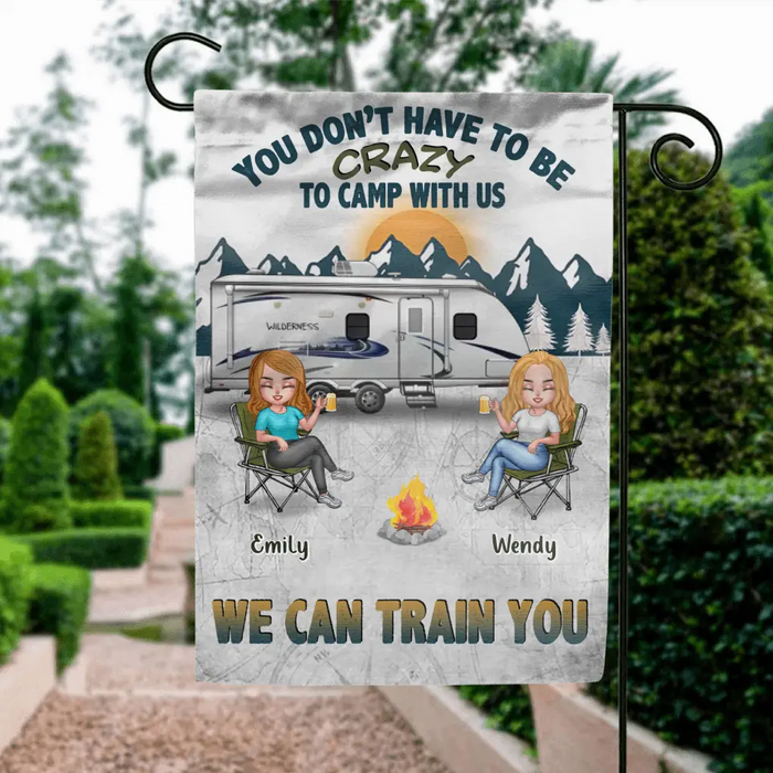 Custom Personalized Camping Flag Sign - Best Gift For Camping Lovers/Friends - Upto 7 Friends - You Don't Have To Be Crazy To Camp With Us