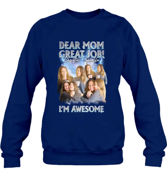 Custom Personalized Dad/ Mom Shirt/ Hoodie - Upload Photos - Gift Idea For Mom/ Dad From Daughter/ Son - Dear Mom Great Jon I'm Awesome