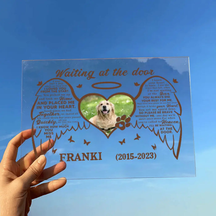 Custom Personalized Memorial Acrylic Plaque - Upload Dog Photo - Memorial Gift Idea - Waiting At The Door