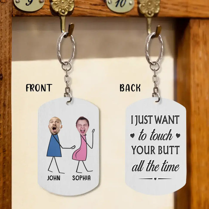 Personalized Couple Aluminum Keychain - 
 Gift Idea For Couple/Valentine's Day - Upload Photo - I Just Want To Touch Your Butt All The Time