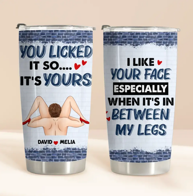Personalized Couple Tumbler - Gift For Him/Her - I Like Your Face Especially When It's In Between My Legs