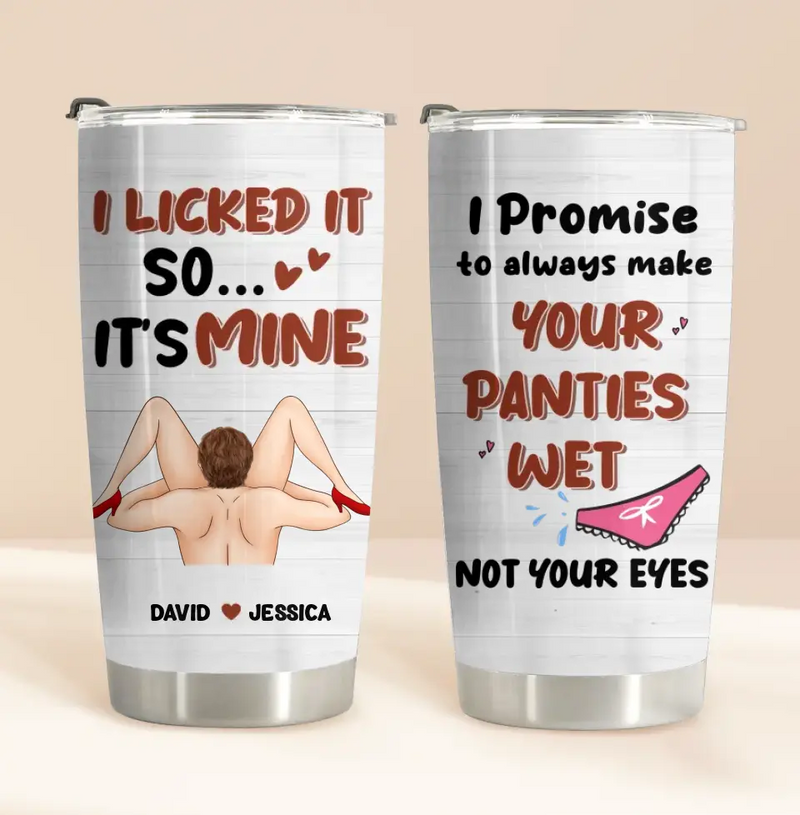 Personalized Couple Tumbler - Gift Idea For Him/Her - I Promise To Always Make Your Panties Wet Not Your Eyes