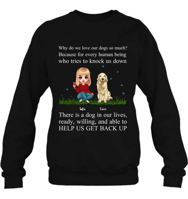 Custom Personalized Dog Mom T-Shirt/ Long Sleeve/ Sweatshirt/ Hoodie - Upto 4 Pets - Gift Idea For Dog/ Cat Owner - Why Do We Love Our Dogs So Much