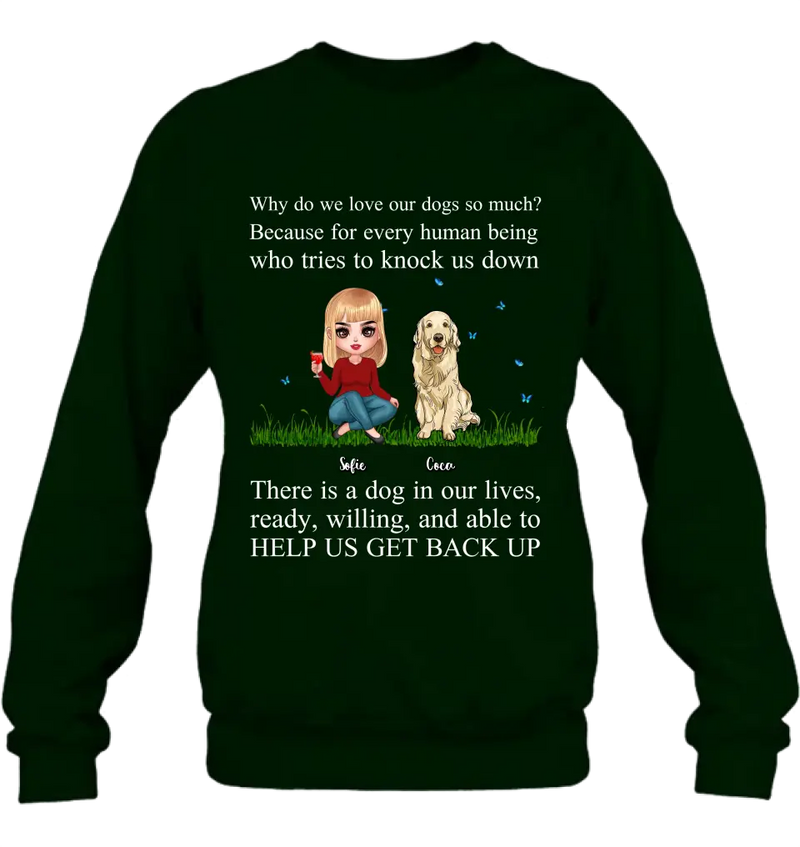 Personalized Dog Mom T-Shirt/Long Sleeve/Sweatshirt/Hoodie - Up to 4 Pets - Gift Idea For Dog/Cat Owner - Why Do We Love Our Dogs So Much