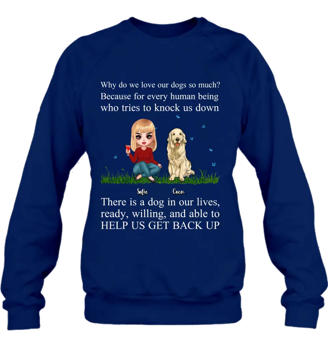 Custom Personalized Dog Mom T-Shirt/ Long Sleeve/ Sweatshirt/ Hoodie - Upto 4 Pets - Gift Idea For Dog/ Cat Owner - Why Do We Love Our Dogs So Much