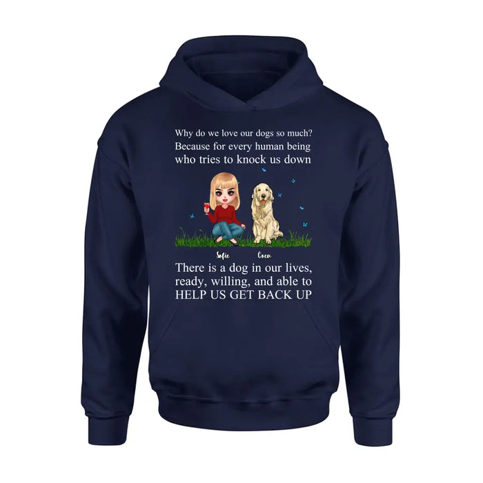 Custom Personalized Dog Mom T-Shirt/ Long Sleeve/ Sweatshirt/ Hoodie - Upto 4 Pets - Gift Idea For Dog/ Cat Owner - Why Do We Love Our Dogs So Much