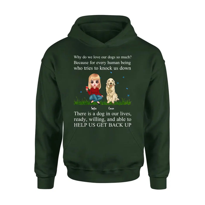 Custom Personalized Dog Mom T-Shirt/ Long Sleeve/ Sweatshirt/ Hoodie - Upto 4 Pets - Gift Idea For Dog/ Cat Owner - Why Do We Love Our Dogs So Much