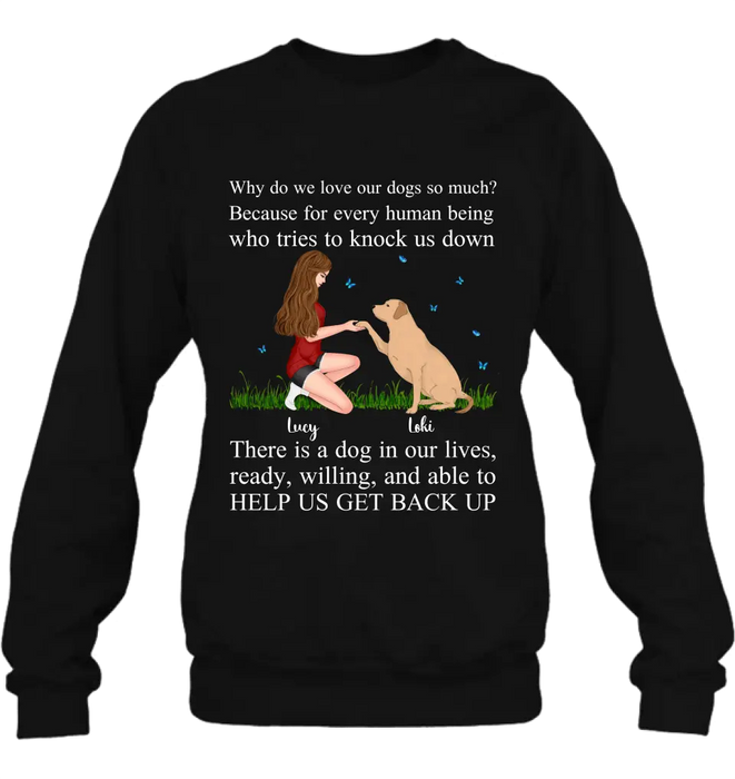 Custom Personalized Dog Mom T-Shirt/ Long Sleeve/ Sweatshirt/ Hoodie - Gift Idea For Dog Owner - Why Do We Love Our Dogs So Much