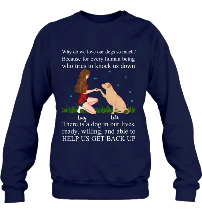 Custom Personalized Dog Mom T-Shirt/ Long Sleeve/ Sweatshirt/ Hoodie - Gift Idea For Dog Owner - Why Do We Love Our Dogs So Much