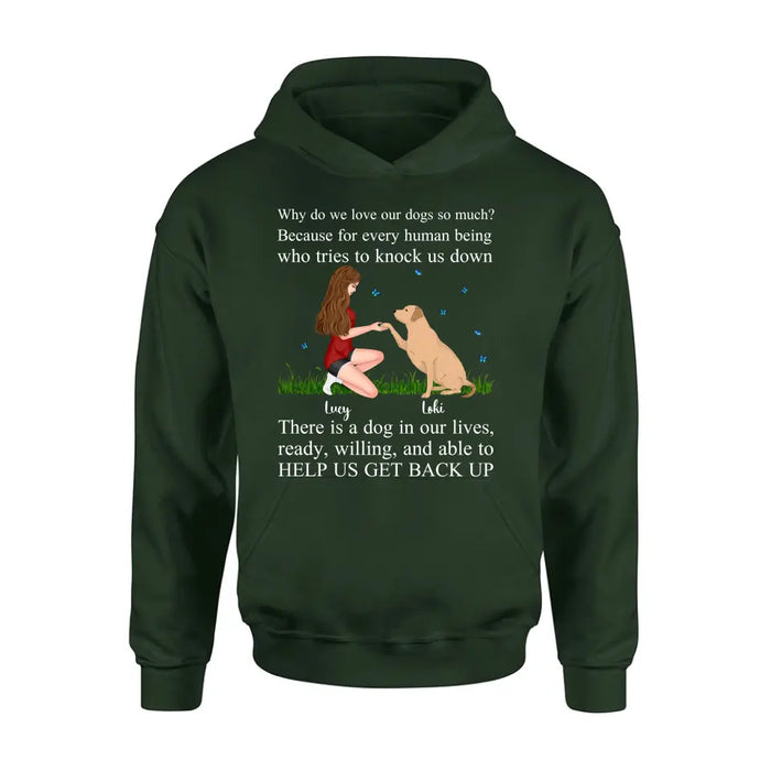 Custom Personalized Dog Mom T-Shirt/ Long Sleeve/ Sweatshirt/ Hoodie - Gift Idea For Dog Owner - Why Do We Love Our Dogs So Much