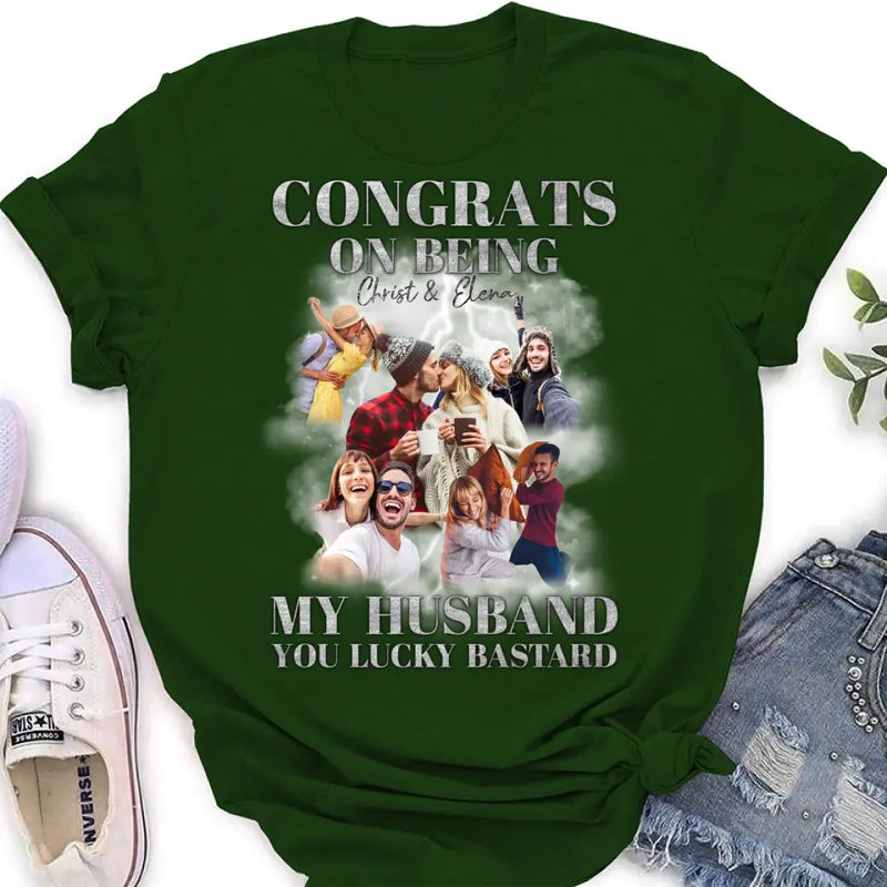 Personalized Couple T-Shirt/Long Sleeve/Sweatshirt/Hoodie - Upload Photos - Gift Idea For Couple - Congrats On Being My Husband You Lucky Bastard