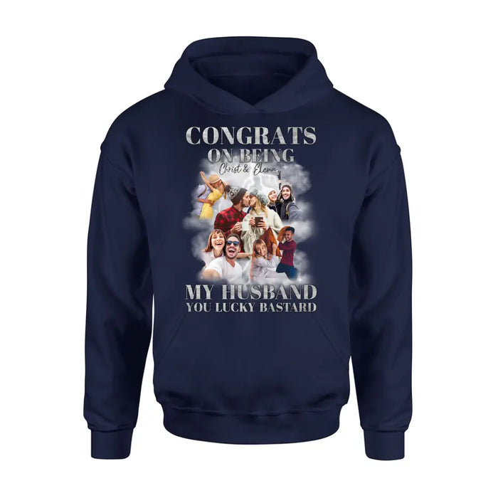 Custom Personalized Couple T-Shirt/ Long Sleeve/ Sweatshirt/ Hoodie - Upload Photos - Gift Idea For Couple - Congrats On Being My Husband You Lucky Bastard