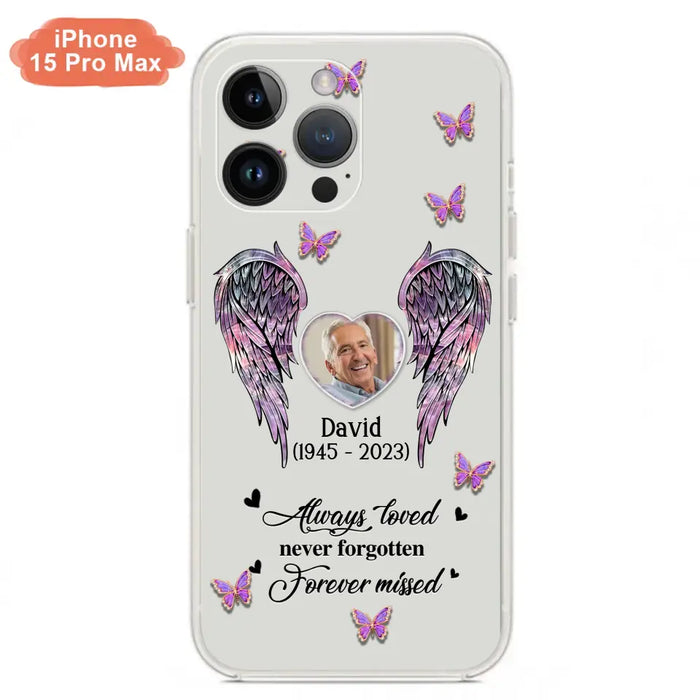 Custom Personalized Memorial Phone Case - Memorial Gift Idea For Family Member - Upload Photo - Case For iPhone/Samsung - Always Loved Never Forgotten Forever Missed