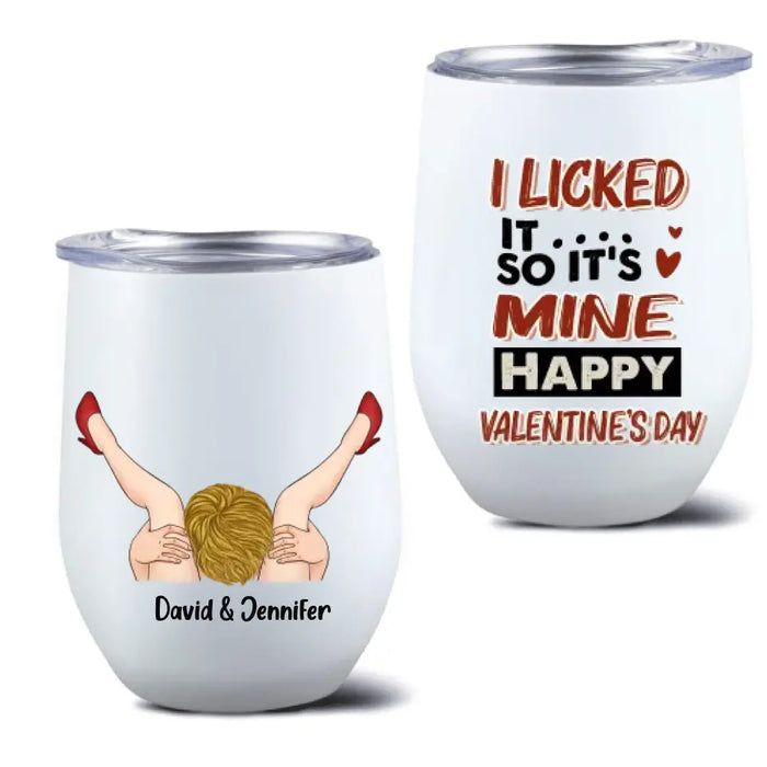 Custom Personalized Wine Tumbler - Funny Valentine's Day gift Idea For Her - I Licked It So It's Mine, Happy Valentine's Day