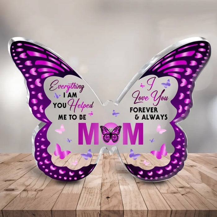 I Love You Forever & Always - To My Mom Butterfly Acrylic Plaque - Gift Idea From Son/ Daughter To Mom