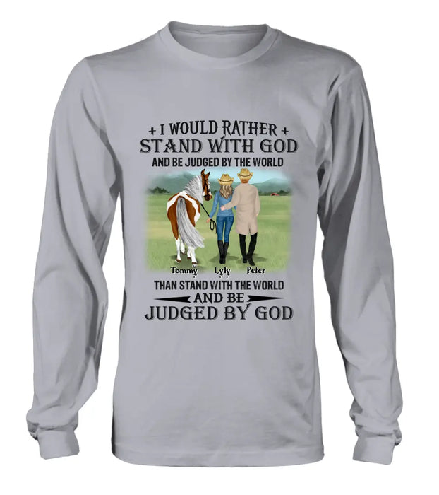 Custom Personalized Horse Couple T-Shirt/ Long Sleeve/ Sweatshirt/ Hoodie - Gift Idea For Couple/ Her/ Horse Lover - I Would Rather Stand With God