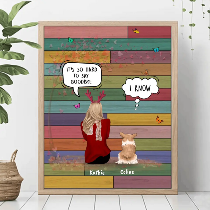 Custom Personalized Pet Mom Poster - Woman With Upto 4 Pets - Best Gift For Cat/ Dog Lover - It's So Hard To Say Goodbye