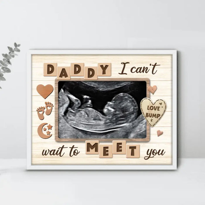 Custom Personalized Bump Photo Poster - Father's Day Gift Idea - Daddy I Can't Wait To Meet You