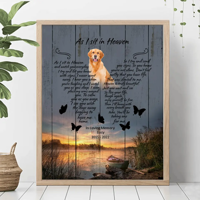 Customized Dog Photo Memorial Poster - Memorial Gift Idea For Dog Lover - As I Sit In Heaven