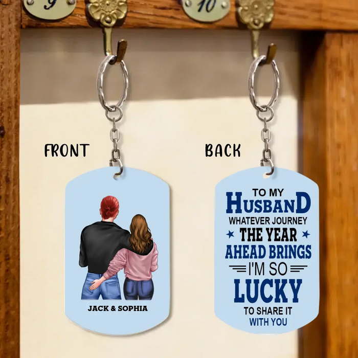 Custom Personalized To My Husband Aluminum Keychain - Gift Idea For Him/ Husband - I Am So Lucky To Share It With You