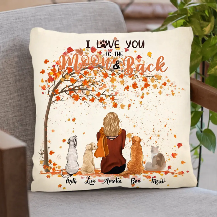 Custom Personalized Fall Pet Mom Pillow Cover - Woman With Upto 4 Pets - Best Gift For Dog Lovers/Cat Lovers - I Love You To The Moon And Back