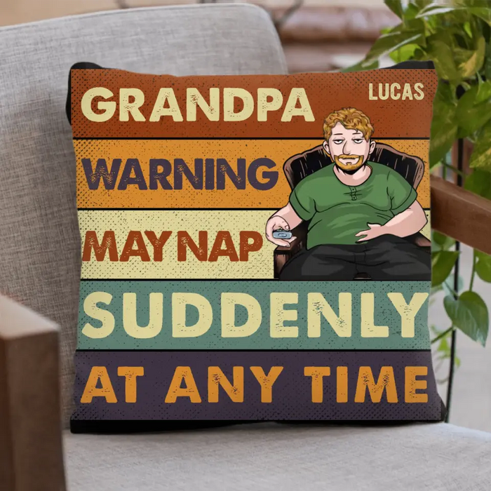 Personalized Funny Grandpa Pillow Cover - Best Gift Idea For Grandpa - Grandpa Warning May Nap Suddenly At Any Time