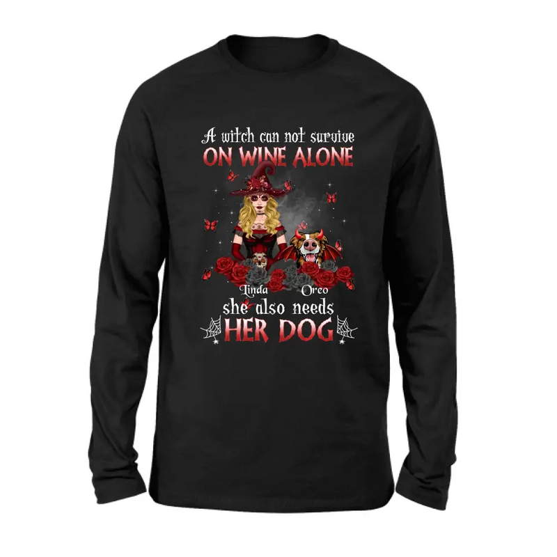 Personalized Witch Shirt/Hoodie - Halloween Gift Idea for Witch Lovers/Pet Lovers - A Witch Can Not Survive On Wine Alone She Also Needs Her Dog