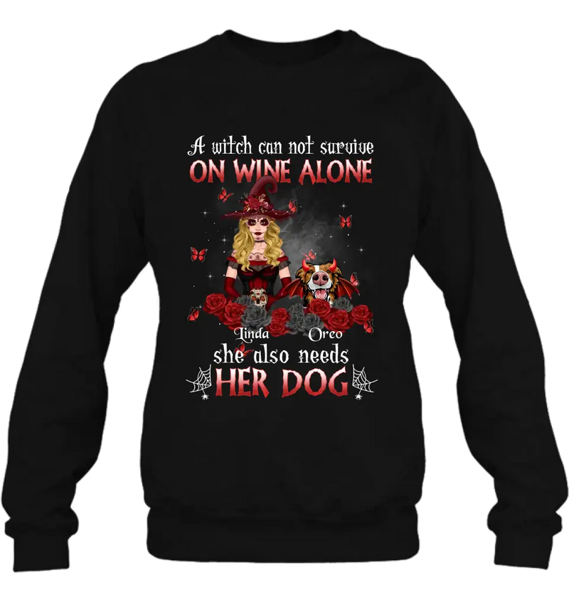 Personalized Witch Shirt/Hoodie - Halloween Gift Idea for Witch Lovers/Pet Lovers - A Witch Can Not Survive On Wine Alone She Also Needs Her Dog