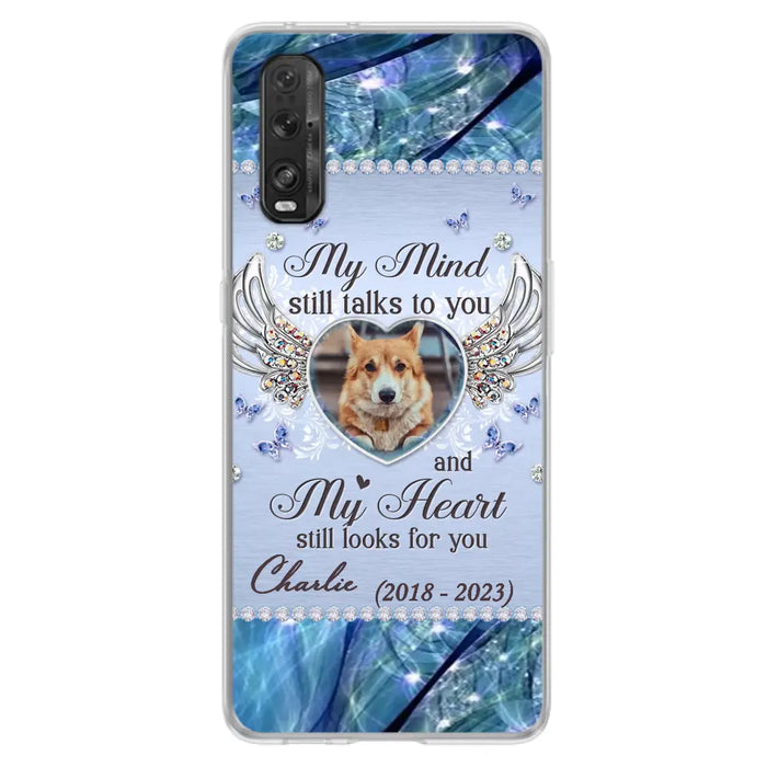 Personalized Memorial Pet Phone Case - Upload Photo - Memorial Gift Idea For Pet Lovers - My Mind Still Talks To You - Case For Oppo/Xiaomi/Huawei