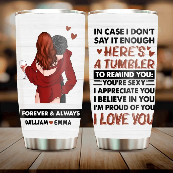Personalized Couple Tumbler - Gift Idea For Him/Her/Couple/Valentine's Day - In Case I Don't Say It Enough