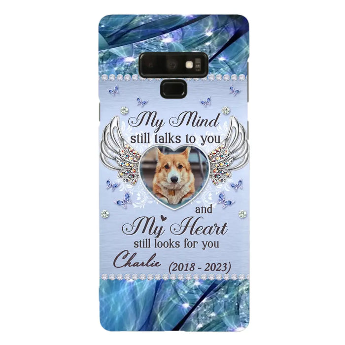 Personalized Memorial Pet Phone Case - Upload Photo - Memorial Gift Idea For Pet Lovers - My Mind Still Talks To You - Case For iPhone/Samsung