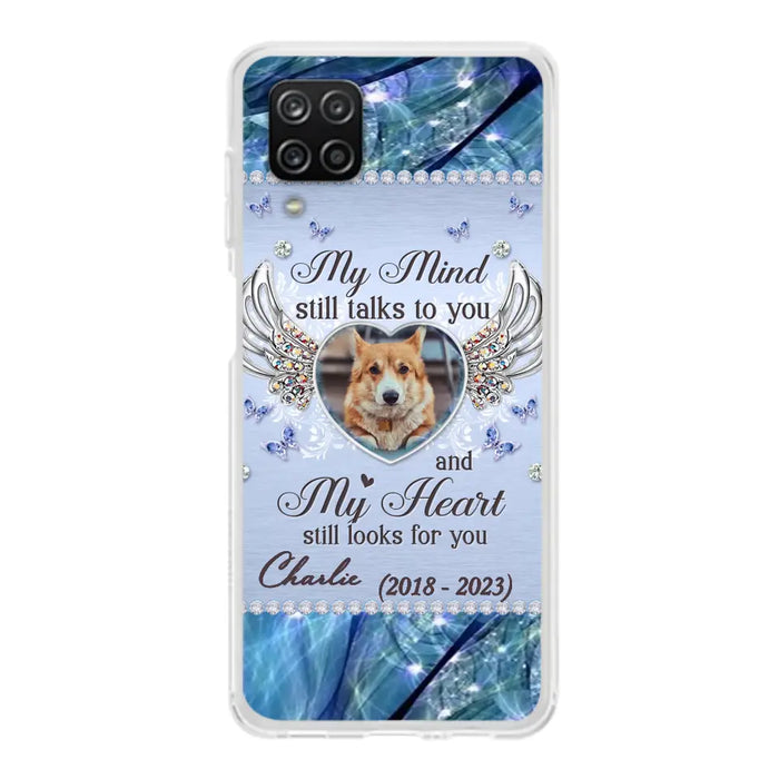 Personalized Memorial Pet Phone Case - Upload Photo - Memorial Gift Idea For Pet Lovers - My Mind Still Talks To You - Case For iPhone/Samsung