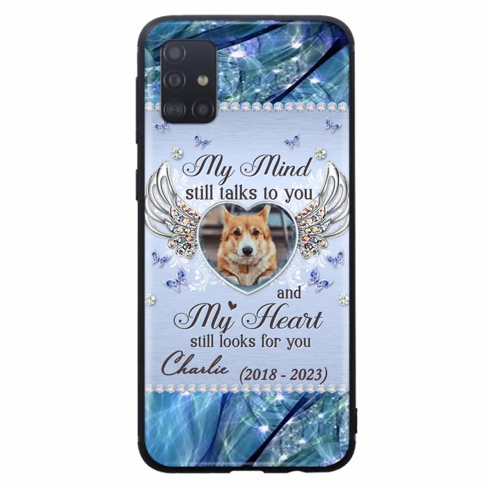 Personalized Memorial Pet Phone Case - Upload Photo - Memorial Gift Idea For Pet Lovers - My Mind Still Talks To You - Case For iPhone/Samsung