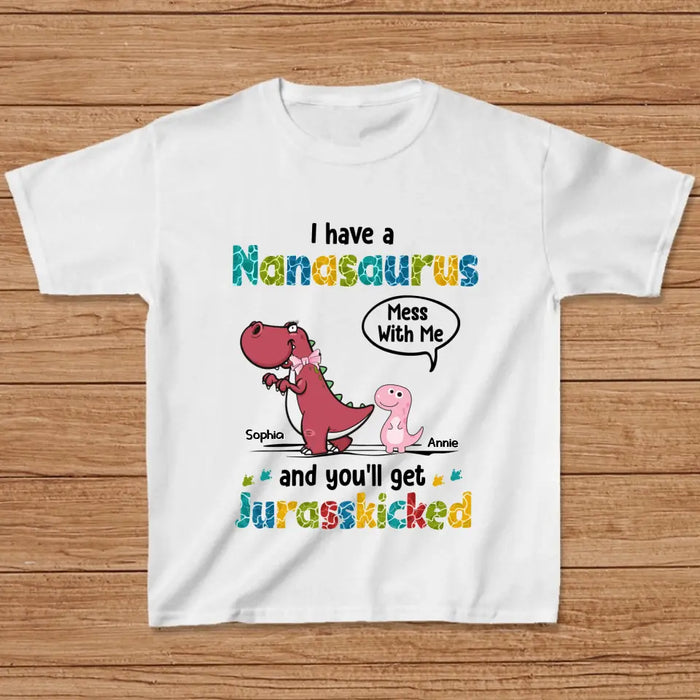 Custom Personalized Dino Kid T-shirt - I Have Nanasaurus And You'll Get Jurasskicked